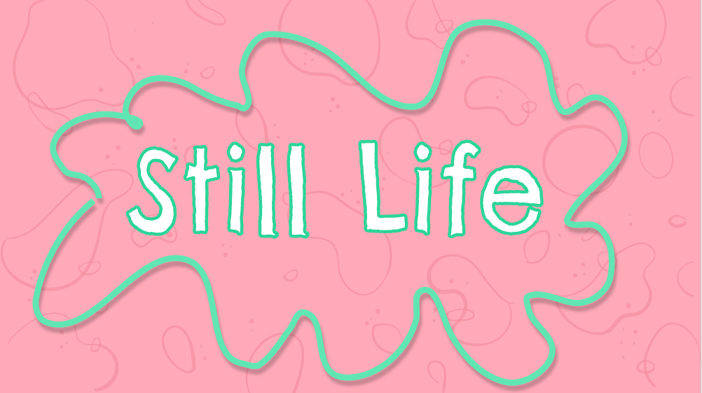 Still Life in white block letters outlined in lime green, surrounded by squiggly form in lime green, on top of pink background